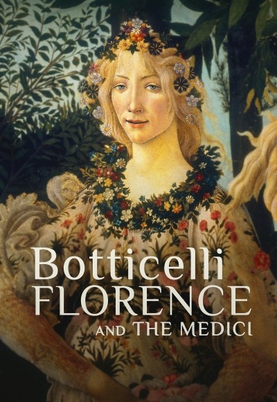 Botticelli, Florence And The Medici 2021