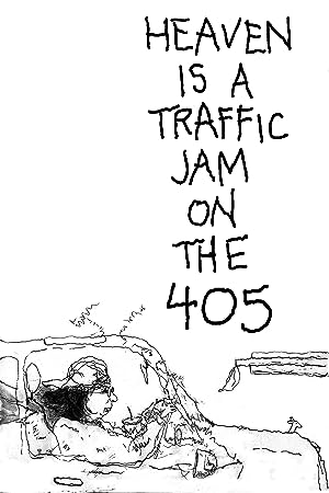 Heaven Is A Traffic Jam On The 405 (short 2016) 2016