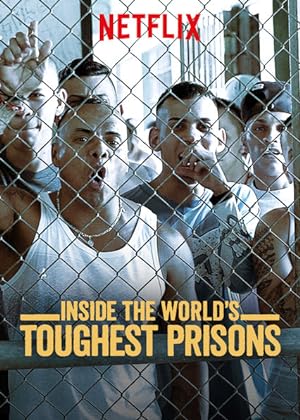 Inside The World's Toughest Prisons: Season 7 2023