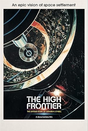 The High Frontier: The Untold Story Of Gerard K. O'neill 2021