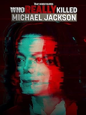 Tmz Investigates: Who Really Killed Michael Jackson (tv Special 2022) 2022